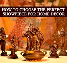 How to Choose the Perfect Showpiece for Home Decor