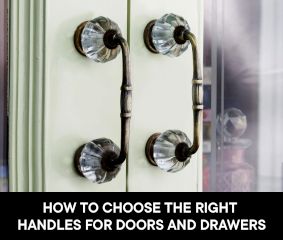 Kitchen Cabinet Hardware: How to Choose the Right Handles for Doors and Drawers