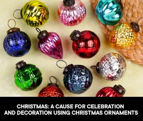 Christmas: A Cause for Celebration and Decoration Using Christmas Ornaments