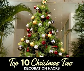 Top 10 Christmas Tree Decoration Hacks