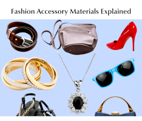 Fashion Accessory Materials Explained: Leather, Metal, Fabric, Synthetic & Beyond