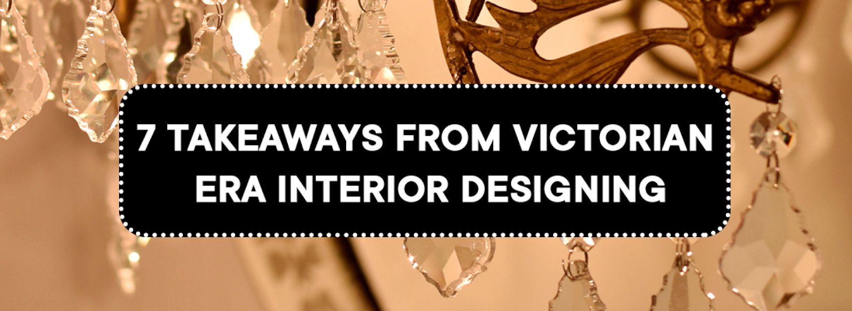 7 Takeaways from Victorian-Era Interior Designing