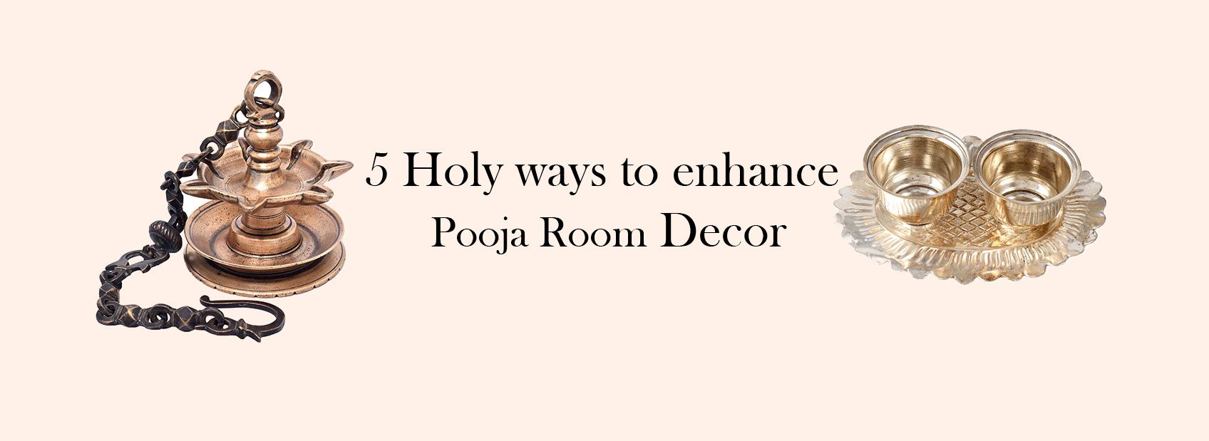 5 Holy ways to enhance Pooja Room Decor