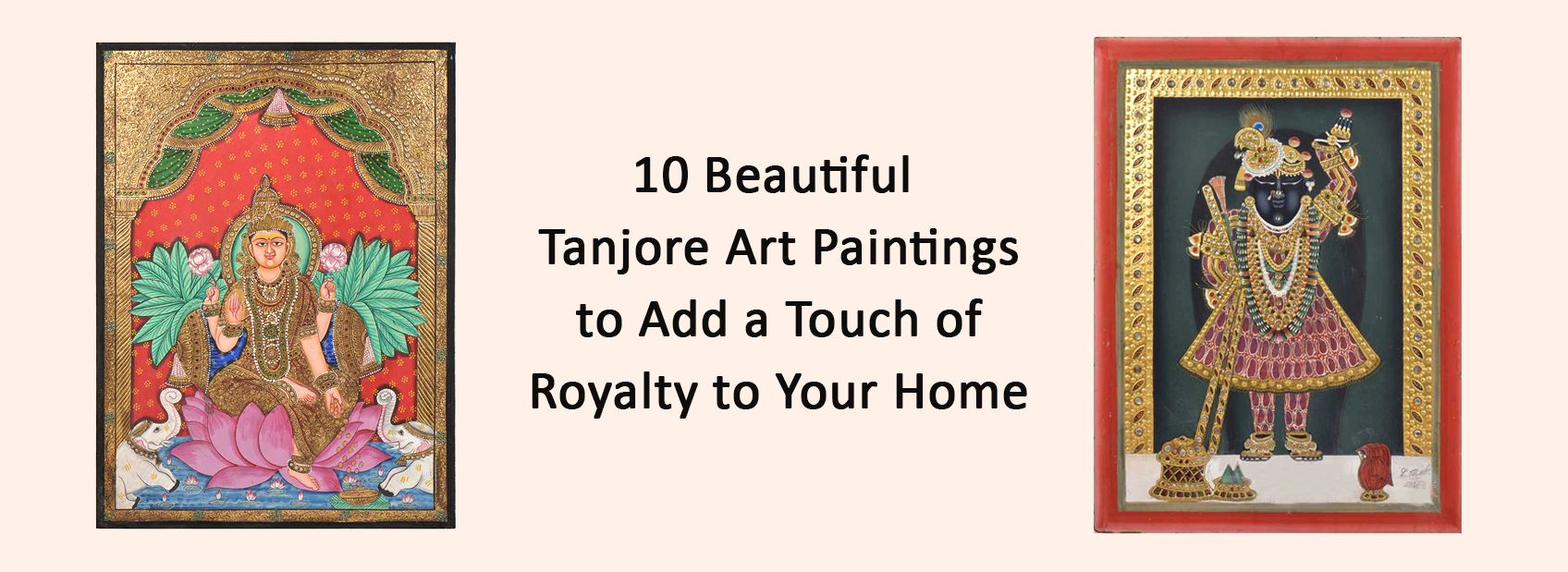 10 Beautiful Tanjore Art Paintings to Add a Touch of Royalty to Your Home