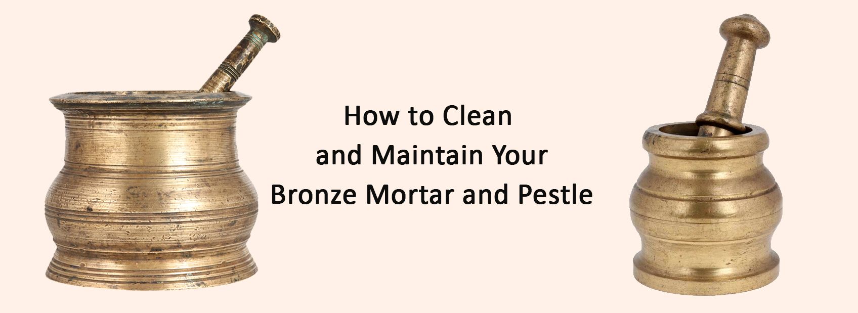 How to Clean and Maintain Your Bronze Mortar and Pestle