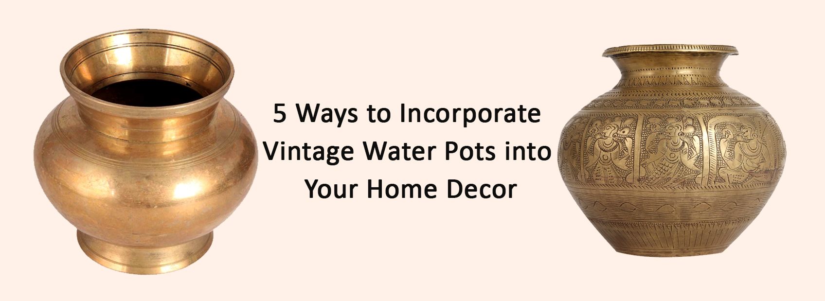 5 Ways to Incorporate Vintage Water Pots into Your Home Decor