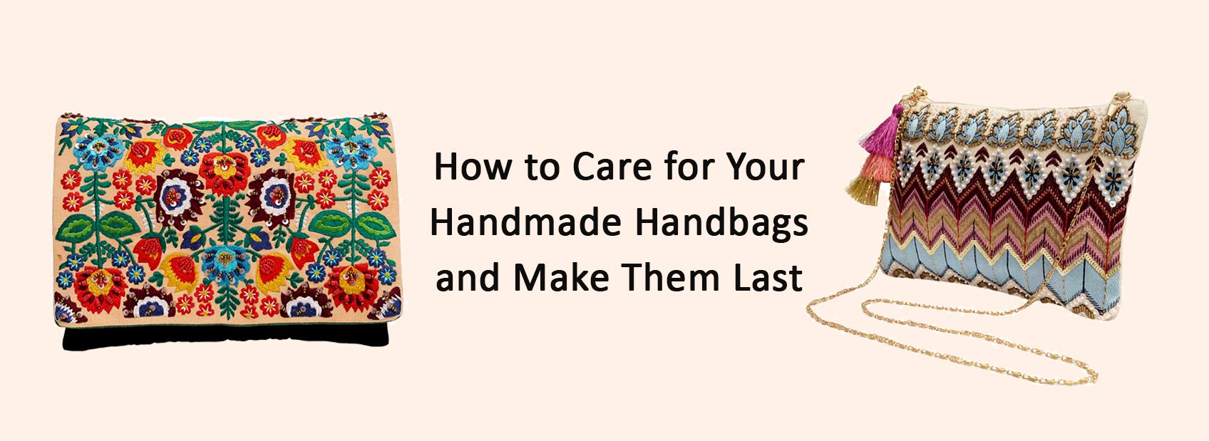 How to Care for Your Handmade Handbags and Make Them Last