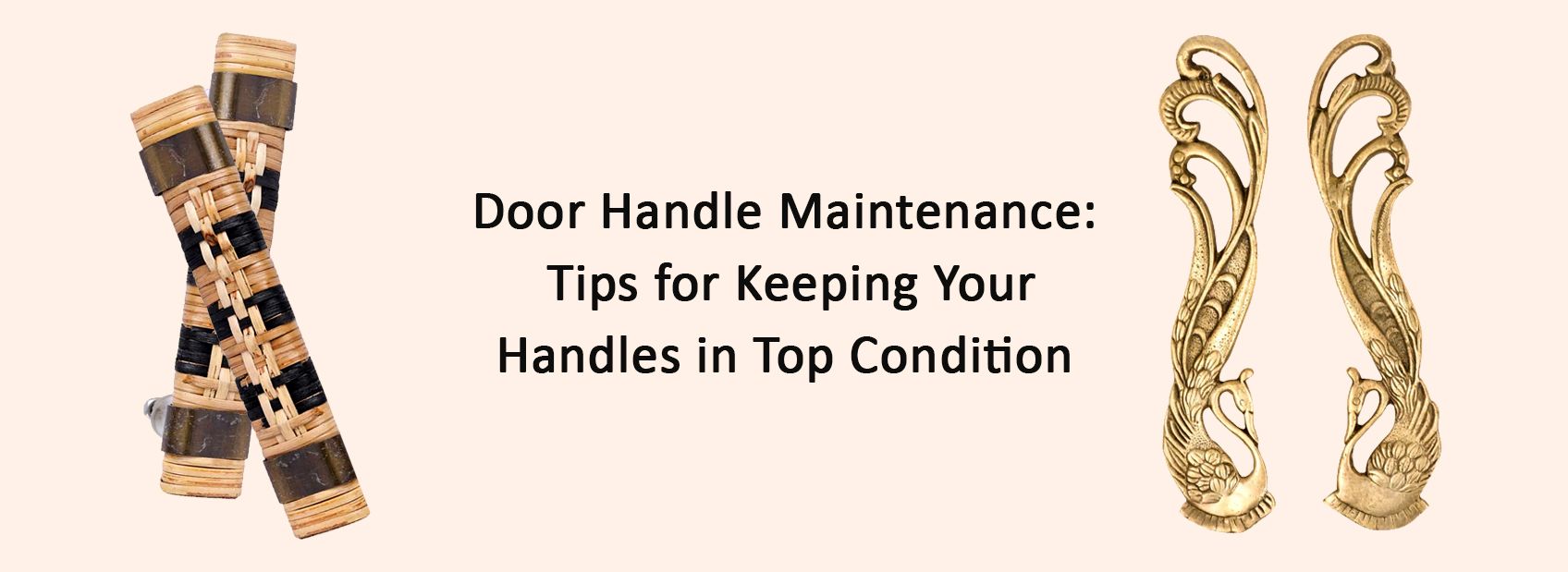 Door Handle Maintenance: Tips for Keeping Your Handles in Top Condition