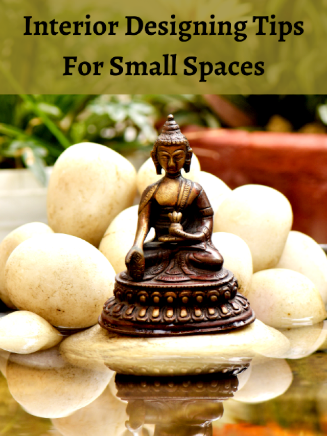 Interior Designing Tips For Small Spaces